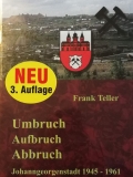 Umbruch Aufbruch Abbruch Johanngeorgenstadt 1945 - 1961